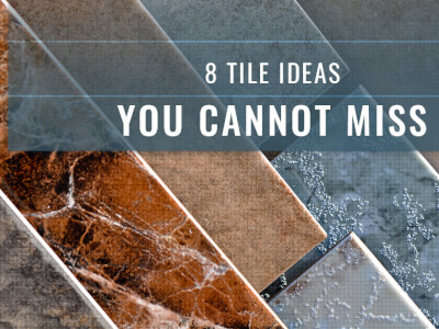 8 Tile Ideas You Cannot Miss