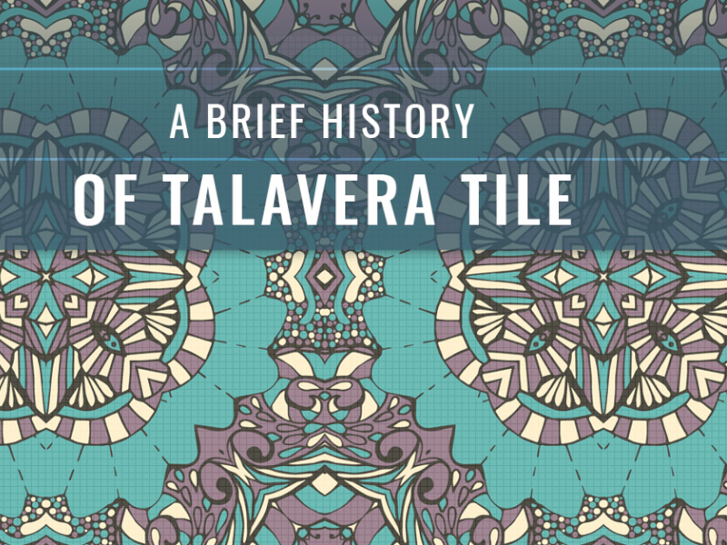 A Brief History Of Talavera Tile