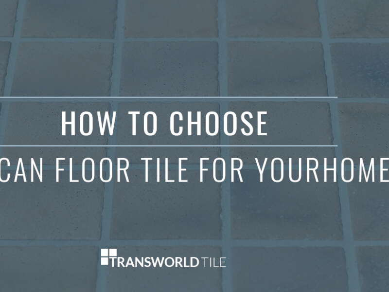 How To Choose Mexican Floor Tile For Your Home
