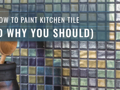 How To Paint Kitchen Tile (and Why You Should)