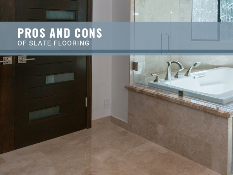 Pros And Cons Of Slate Flooring