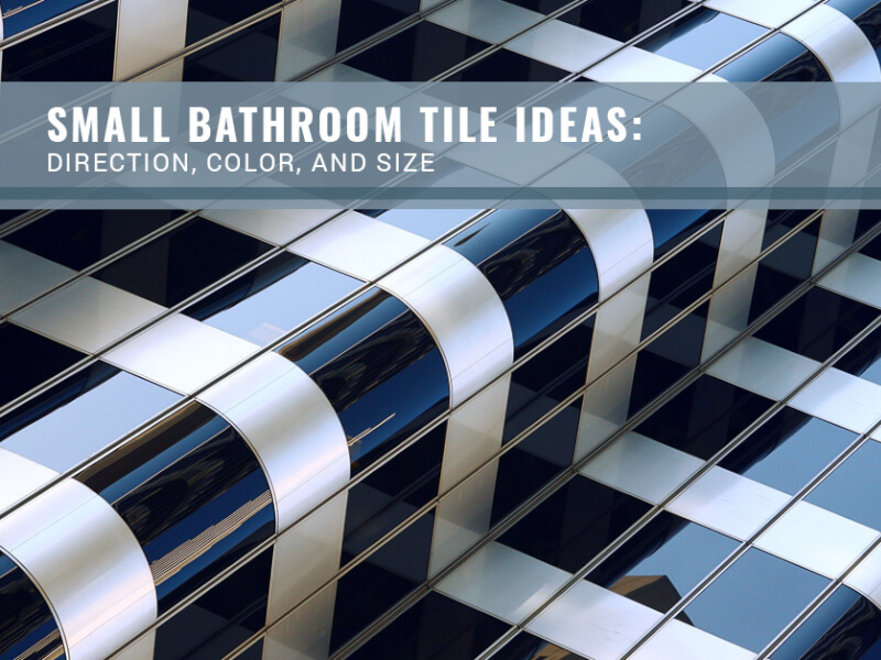 Small Bathroom Tile Ideas: Direction, Color, And Size