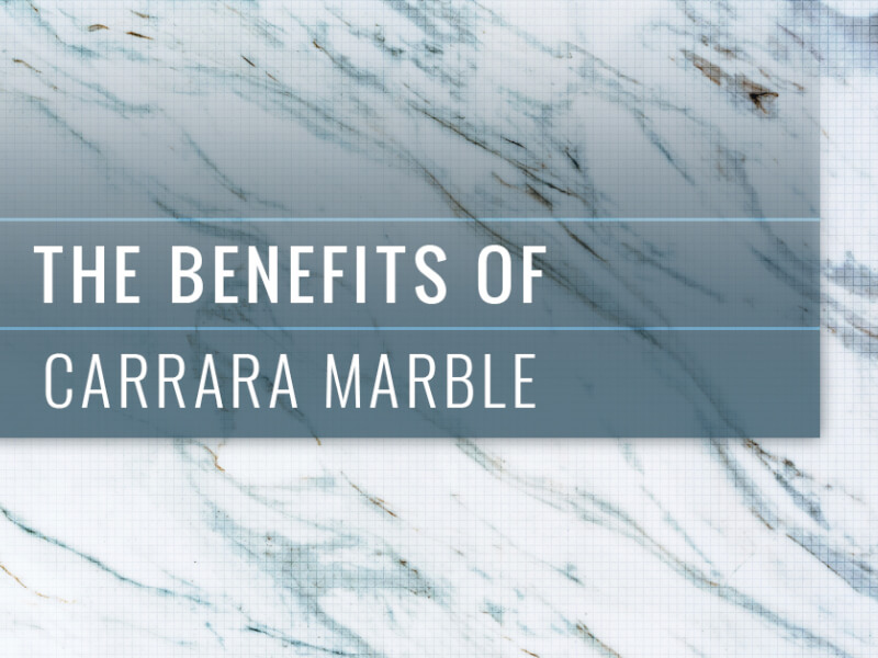 The Benefits Of Carrara Marble