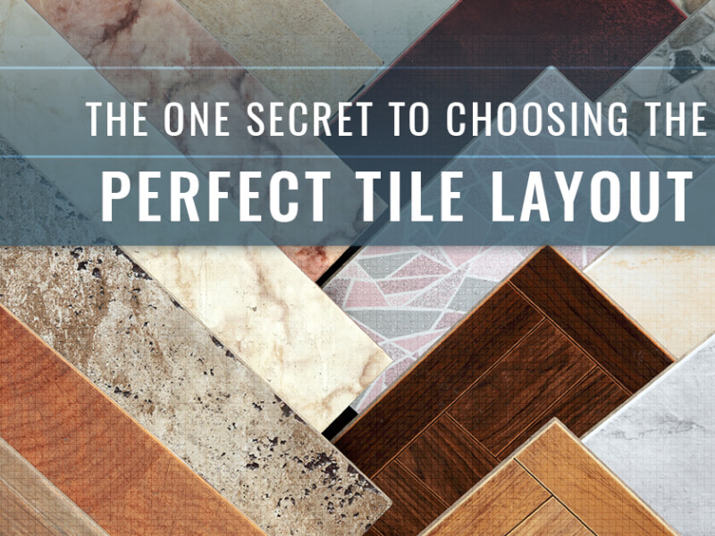 The One Secret To Choosing The Perfect Tile Layout